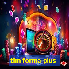 tim forma plus